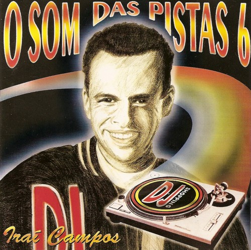 Capa do CD Dj Iraí Campos e O som das pistas 6
